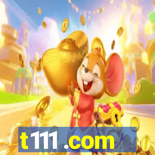 t111 .com